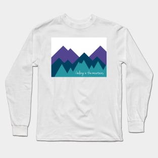 I Belong In The Mountains Long Sleeve T-Shirt